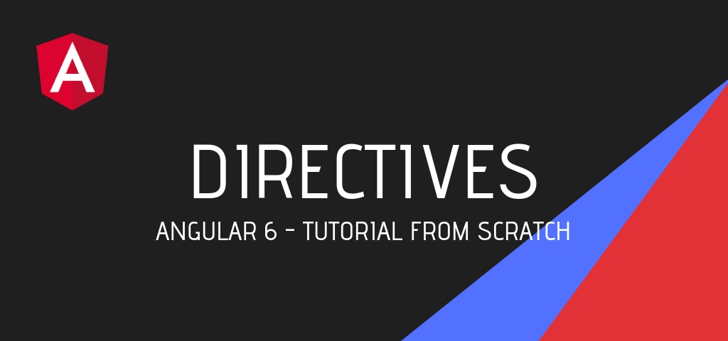 What is Angular 6 Directives, Structural Directives, Attribute Directives and Component Directives?
